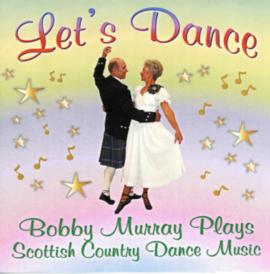 Let's Dance.  Bobby Murray Plays Scottish Country Dance Music