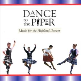 Dance to the Piper  Music for the Highland Dancer