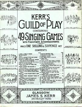 Kerr's Guild of Play Containing 49 Singing Games with Pianoforte Accompaniments